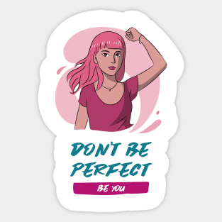 Don't Be Perfect, Be You Sticker